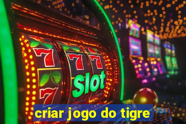 criar jogo do tigre